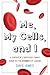 Me, My Cells and I: A Survi...