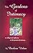 The Gardens of Intimacy: An Allegorical Reflection on the Pursuit of Intimacy