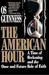 The American Hour: A Time of Reckoning and Once and Future Role of Faith