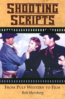 Shooting Scripts: From Pulp Western to Film (Paperback)