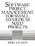 Software Project Management for Small to Medium Sized Projects