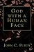 God with a Human Face by John C. Purdy