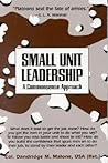 Small Unit Leadership: A Commonsense Approach