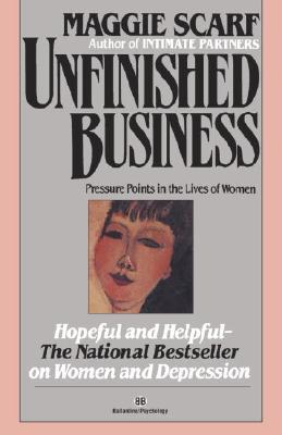 Unfinished Business: Pressure Points in the Lives of Women (Paperback)