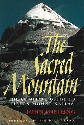 Sacred Mountain: Travellers and Pilgrims at Mount Kailas in Western Tibet, and the Great Universal Symbol of the Sacred Mountain (Paperback)