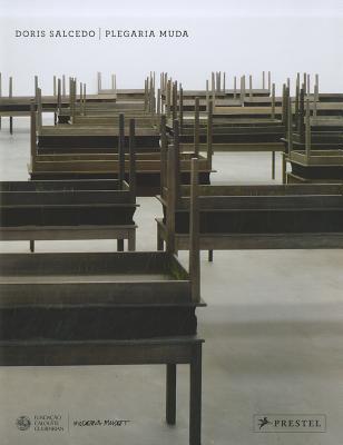 Doris Salcedo: Plegaria Muda (Hardcover)