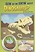 How Do We Know about Dinosaurs?; A Fossil Mystery (First Graphics: Science Mysteries)