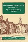 The Diary of Robert Sharp of South Cave: Life in a Yorkshire Village 1812-1837  (Records of Social and Economic History, New Series)