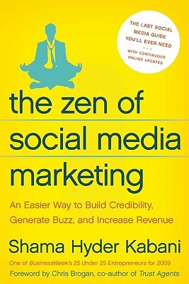 The Zen of Social Media Marketing: An Easier Way to Build Credibility, Generate Buzz, and Increase Revenue (Paperback)