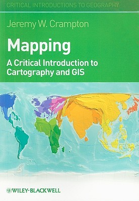 Mapping: A Critical Introduction to Cartography and GIS (Paperback)