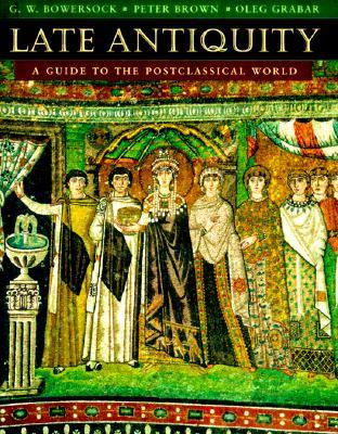 Late Antiquity: A Guide to the Postclassical World (cloth)