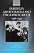 European Aristocracies and the Radical Right, 1918-1939 (Studies of the German Historical Institute, London)