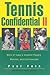 Tennis Confidential II
