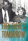 Then There's Tomorrow by Sandi Towers J.D.