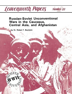 Russian-Soviet Unconventional Wars in the Caucasus, Central Asia, and Afghanistan (Paperback)