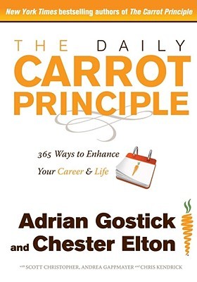 The Daily Carrot Principle: 365 Ways to Enhance Your Career and Life (Hardcover)
