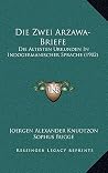 Die Zwei Arzawa-Briefe: Die Altesten Urkunden In Indogermanischer Sprache (1902) (German Edition) Die Zwei Arzawa-Briefe: Die Altesten Urkunden In Indogermanischer Sprache (1902) (German Edition)