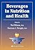 Beverages in Nutrition and Health by Ted Wilson