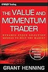The Value and Momentum Trader: Dynamic Stock Selection Models to Beat the Market (Wiley Trading) The Value and Momentum Trader: Dynamic Stock Selection Models to Beat the Market (Wiley Trading)