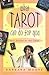 What Tarot Can Do For You: ...