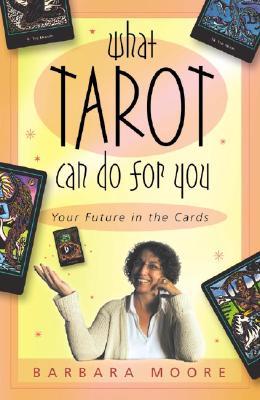 What Tarot Can Do For You: Your Future in the Cards (Paperback)