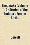 The Jataka (Volume 1); Or Stories of the Buddha's Former Births