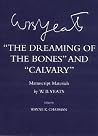 The Dreaming of the Bones & Calvary: Manuscript Materials The Dreaming of the Bones & Calvary: Manuscript Materials