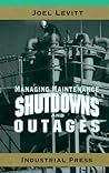 Managing Maintenance Shutdowns and Outages (Volume 1)
