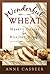 Wonderful Wheat: Hearty Grains for Healthy Homes
