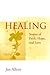 Healing: Stories of Faith, ...