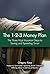 The 1-2-3 Money Plan: The Three Most Important Steps to Saving and Spending Smart