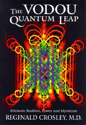 The Vodou Quantum Leap: Alternate Realities, Power and Mysticism (Paperback)