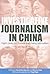 Investigative Journalism in China: Eight Cases in Chinese Watchdog Journalism