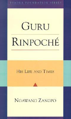 Guru Rinpoche: His Life and Times (Tsadra)