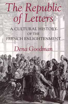 The Republic of Letters: A Cultural History of the French Enlightenment (Paperback)