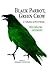 Black Parrot, Green Crow: A...