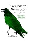 Black Parrot, Green Crow: A Collection of Short Fiction