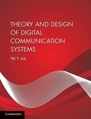 Theory and Design of Digital Communication Systems (Hardcover)