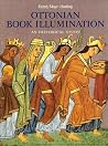 Ottonian Book Illumination: An Historical Study (Studies in Medieval and Early Renaissance Art History) Ottonian Book Illumination: An Historical Study (Studies in Medieval and Early Renaissance Art History)