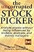 The Uncorrupted Stock Picker: Using the Theory of Constraints, Analyze Stocks Without Being Influenced by Brokers, Analysts and Money Managers