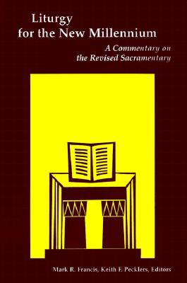 Liturgy for the New Millennium: A Commentary on the Revised Sacramentary (Paperback)