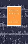 Purcell Studies (Cambridge Composer Studies) Purcell Studies (Cambridge Composer Studies)