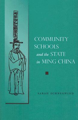 Community Schools and the State in Ming China (Hardcover)
