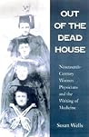 Out of the Dead House by Susan Wells
