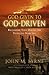 From God-Given to God-Driven: Reclaiming Your Dreams and Fulfilling Your Life