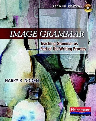 Image Grammar: Teaching Grammar as Part of the Writing Process (Paperback)