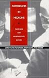 Differences in Medicine: Unraveling Practices, Techniques, and Bodies (Body, Commodity, Text) Differences in Medicine: Unraveling Practices, Techniques, and Bodies (Body, Commodity, Text)