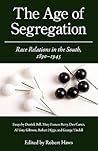 The Age of Segregation: Race Relations in the South, 1890-1945 (Chancellor Porter L. Fortune Symposium in Southern History S)