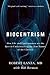 Biocentrism: How Life and Consciousness are the Keys to Understanding the True Nature of the Universe