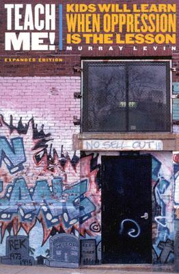 Teach Me!: Kids Will Learn When Oppression Is the Lesson (Paperback)